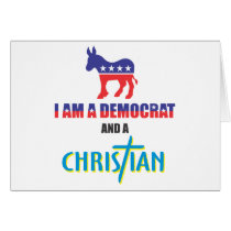 I'm a democrat and a Christian Card