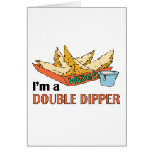 I'm A Double Dipper ~ Potato Wedges / JoJos Greeting Card