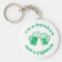 I'm A Drinker Not A Fighter Keychain