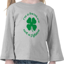 I'm A Drinker Not A Fighter T Shirts