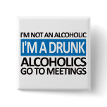 I'm A Drunk - Blue buttons