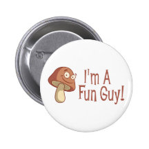 I'm A Fun Guy! Button