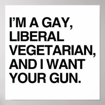 I'm a gay, liberal vegetarian posters