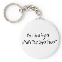 Im A Hair Stylist Whats Your Super Power Keychain
