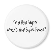 Im A Hair Stylist Whats Your Super Power Magnets
