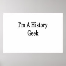 I'm A History Geek Posters