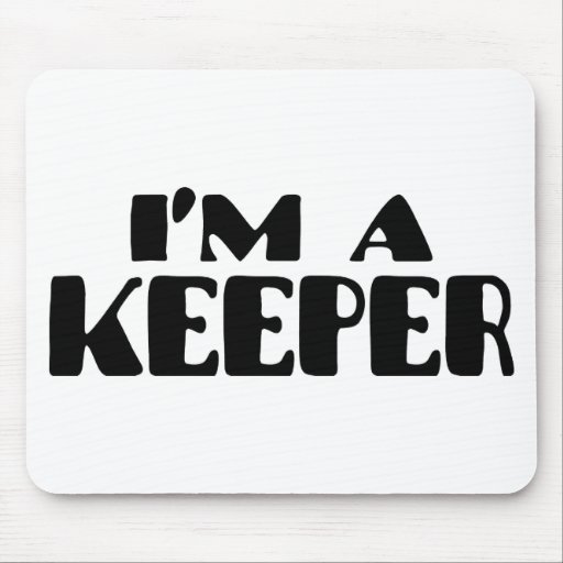 I'm A Keeper Mouse Pads