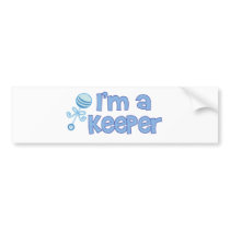 I'm a keeper (new baby boy)