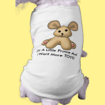I'm A Little Prince And I Want More TOYS! pet clothing