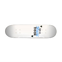 im a music freak skate boards