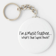 Im A Music Teacher Whats Your Super Power Key Chain