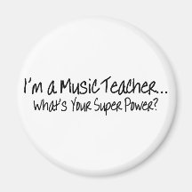 Im A Music Teacher Whats Your Super Power Fridge Magnets