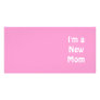 Im a New Mom. Photo Greeting Card