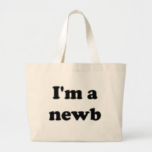 I'm a newb tote bag