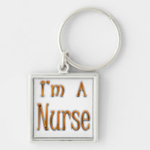 I'm A Nurse Key Chain