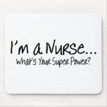 Im A Nurse Whats Your Super Power Mouse Pads