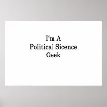 I'm A Political Science Geek Poster