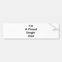 I'm A Proud Single Dad Bumper Sticker