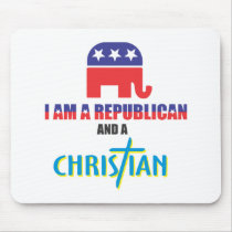 I'm a Republican and a Christian Mousepads