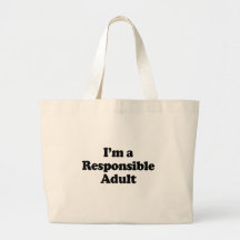 I'm a Responsible Adult Tote Bags