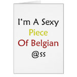 I'm A Sexy Piece Of Belgian Ass Card