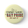 I'm a Straight Woman w/ GAY PRIDE Button