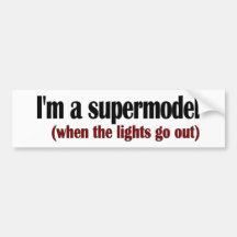 I'M A Supermodel Bumper Stickers