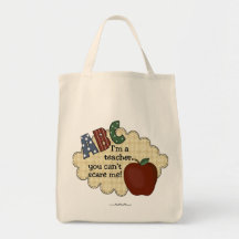 I'm A Teacher...You Can't Scare Me Bags