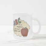 I'm A Teacher...You Can't Scare Me Coffee Mugs