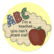 I'm A Teacher...You Can't Scare Me