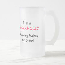 I'm A WORKAHOLIC - Working Makes Me Drink! Coffee Mugs