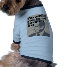 I'm Adding You To My Enemies List Pet Tee Shirt