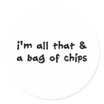 I'm All That and a Bag of Chips Item Stickers