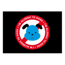 I'm allergic to dogs! Dog allergy bookmark Business Cards