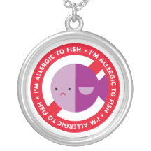 I'm allergic to fish! custom jewelry