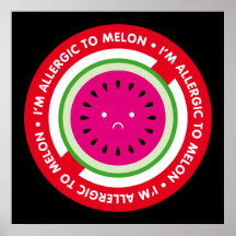 I'm allergic to melon! Melon allergy Posters