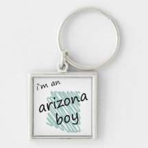 I'm an Arizona Boy Keychains