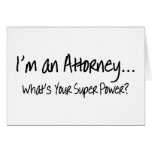 Im An Attorney Whats Your Super Power Greeting Card