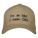 I'm an IdiotI mean CEO Embroidered Hat