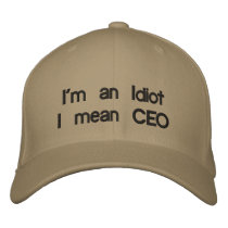 I'm an IdiotI mean CEO Embroidered Hat