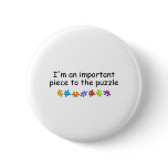 Im An Important Piece Of The Puzzle buttons