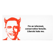 I'm an informed conservative female. Liberals hate Photo Card Template