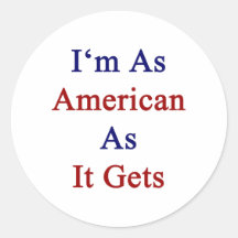 I'm As American As It Gets Round Sticker