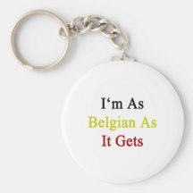 I'm As Belgian As It Gets Key Chains