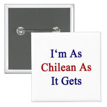 I'm As Chilean As It Gets Button