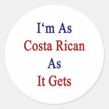 I'm As Costa Rican As It Gets Round Sticker