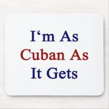 I'm As Cuban As It Gets Mousepad