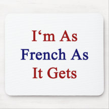 I'm As French As It Gets Mousepad