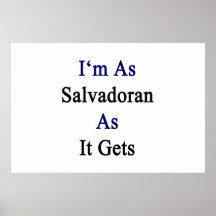 I'm As Salvadoran As It Gets Print