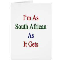 I'm As South African As It Gets Greeting Card